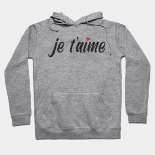 Je T'aime French I Love You Valentine Calligraphy Hoodie